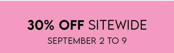 30% OFF SITEWIDE