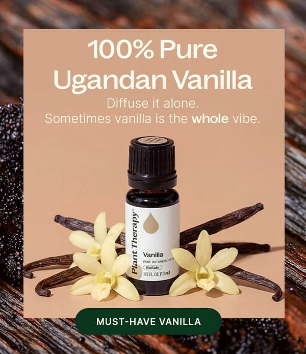 100% Pure Ugandan Vanilla - try diffusing it alone.