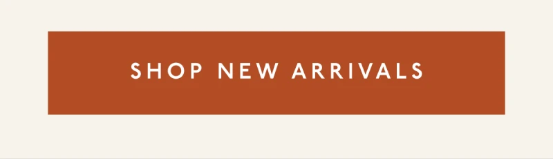 [ SHOP NEW ARRIVALS ]