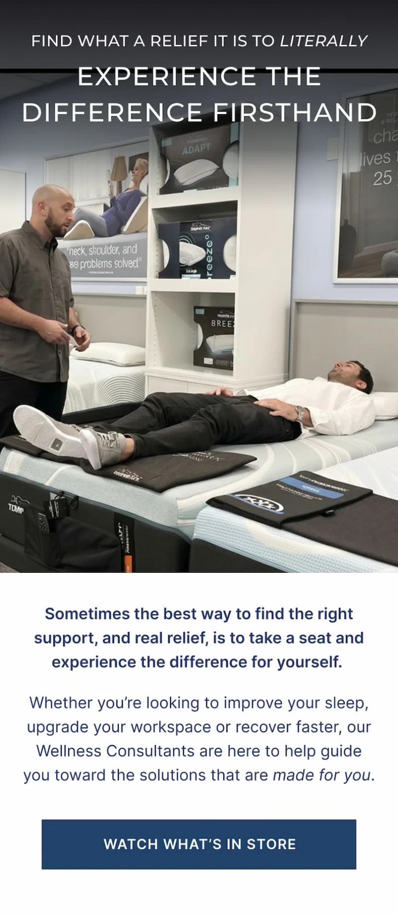 experience the difference firsthand and visit a store