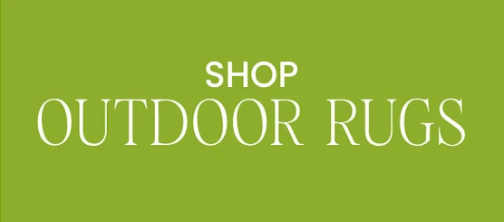 SHOP OUTDOOR RUGS