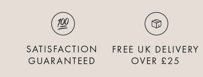Satisfaction Guaranteed Free UK Delivery over £20