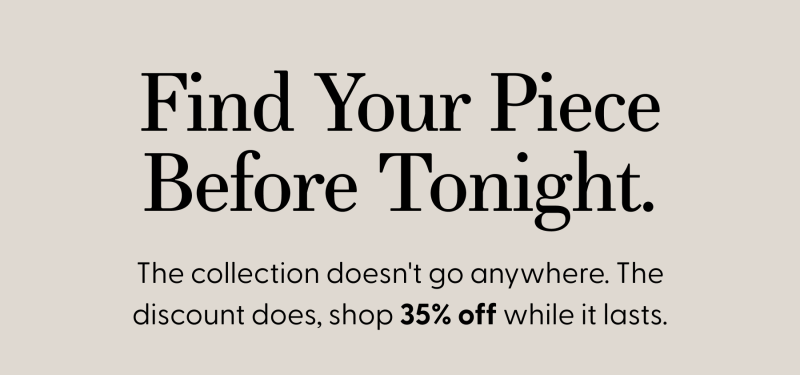Find Your Piece Before Tonight.