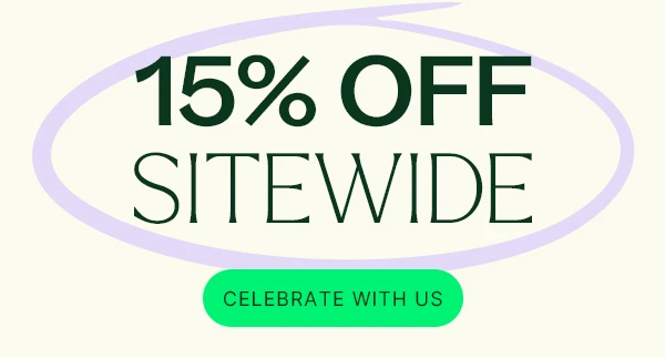 15% OFF SITEWIDE | CELEBRATE WITH US