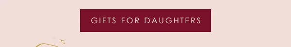 Gifts For Daughters