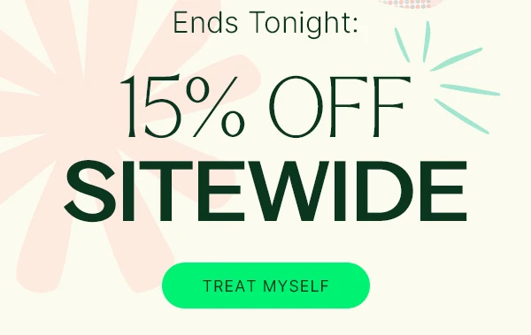 ENDS TONIGHT: 15% OFF SITEWIDE