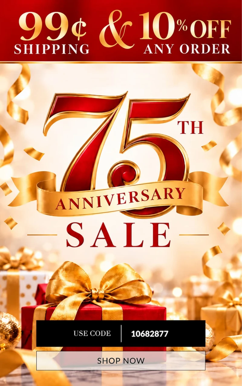 99¢ shipping & 10% Off any order 75th Anniversary Sale