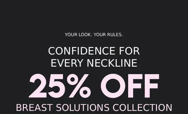 25% OFF BREAST SOLUTIONS COLLECTION