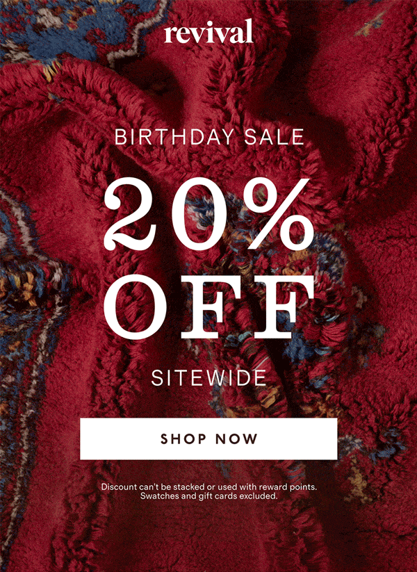 Revival | BIRTHDAY SALE | 20% OFF SITEWIDE | [ SHOP NOW ] | Discount can’t be stacked or used with reward points. Swatches and gift cards excluded.