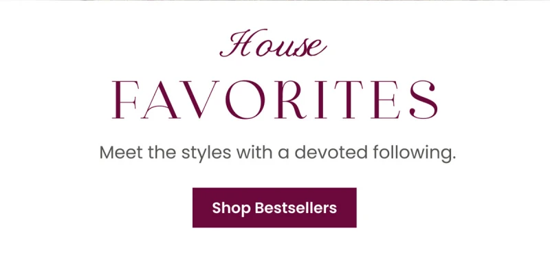 House Favorites | Shop Bestsellers