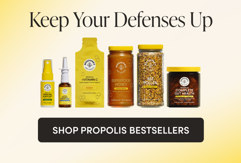 Keep Your Defenses Up   CTA: SHOP PROPOLIS BESTSELLERS 