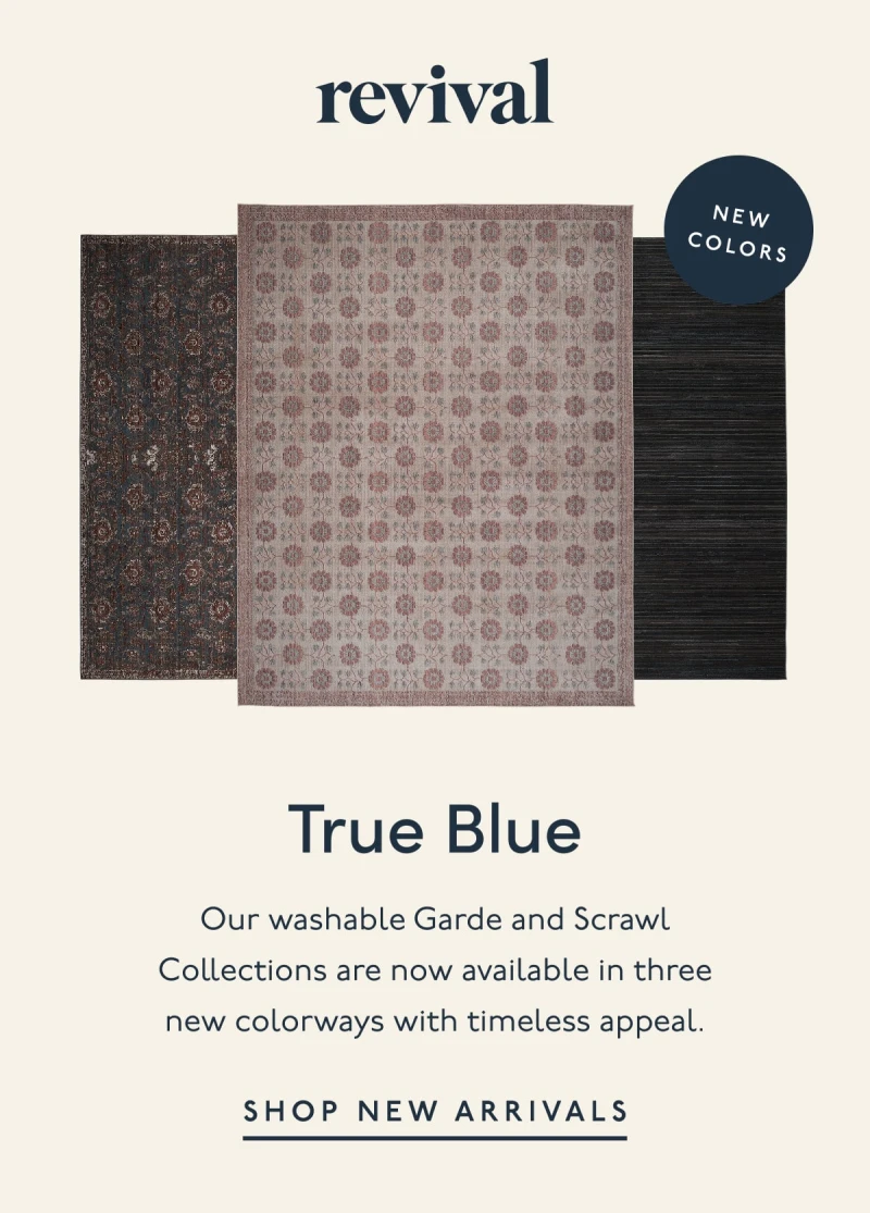 Revival | True Blue | Our washable Garde and Scrawl Collections are now available in three new colorways with timeless appeal. | SHOP NEW ARRIVALS