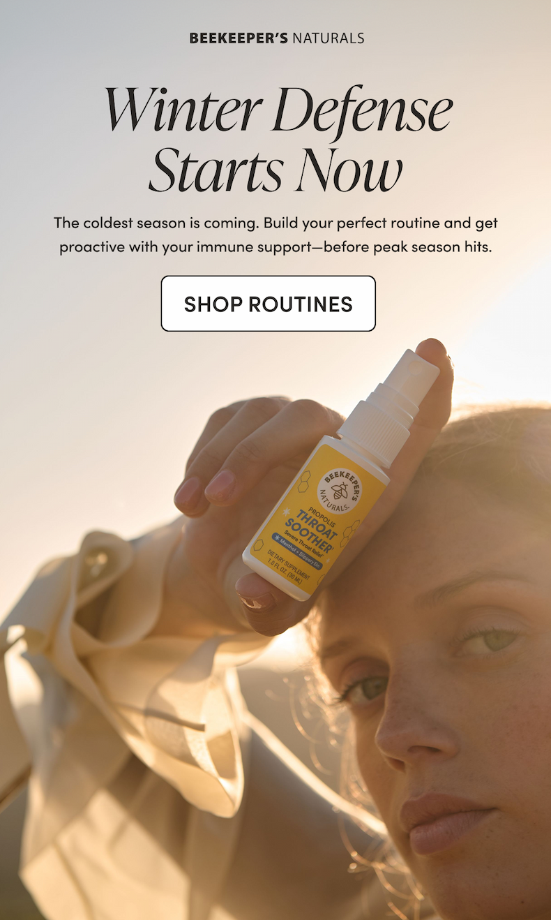 Winter Defense Starts Now  The coldest season is coming. Build your perfect routine and get proactive with your immune support—before peak season hits.   CTA: SHOP ROUTINES   