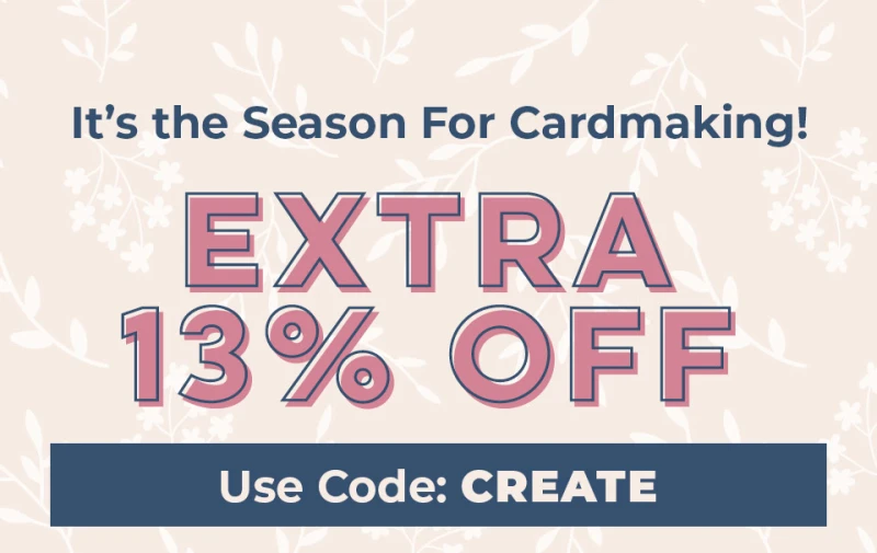 It's the Season For Cardmaking! Extra 13% OFF! Use Code: CREATE