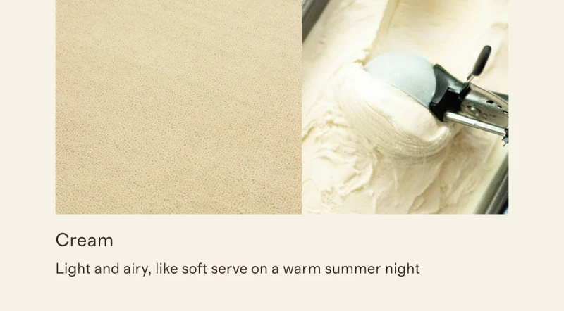 Cream | Light and airy, like soft serve on a warm summer night