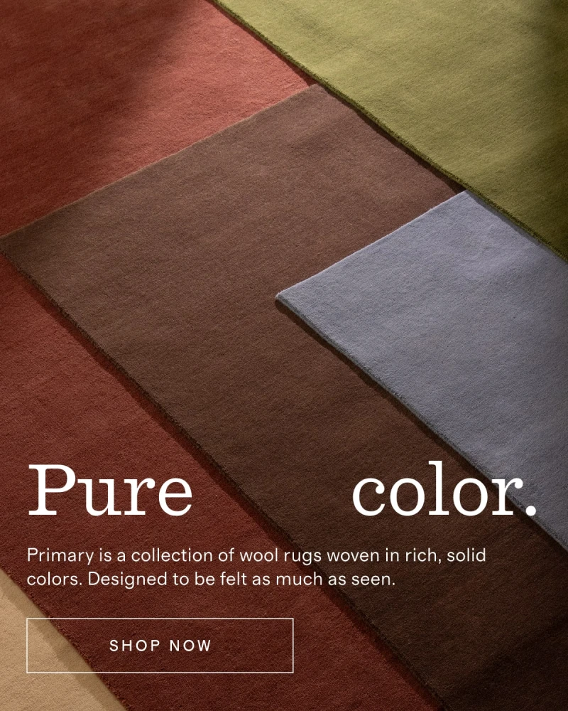 Revival | Pure color. | Primary is a collection of wool rugs woven in rich, solid colors. Designed to be felt as much as seen. | [ SHOP NOW ]