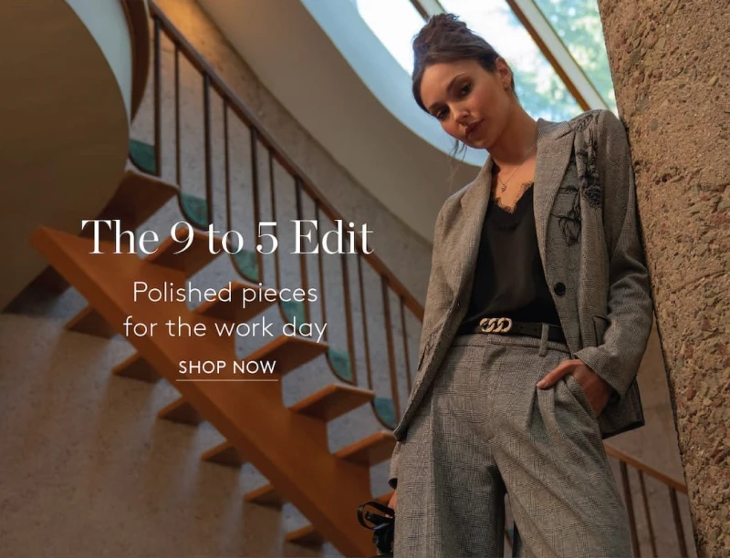 The 9 to 5 Edit. Polished pieces for the work day. SHOP NOW
