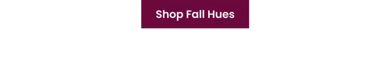 Shop Fall Hues