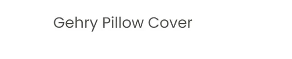 Gehry Pillow Cover