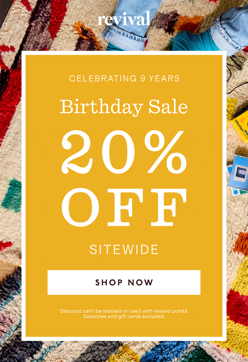Revival | CELEBRATING 9 YEARS | BIRTHDAY SALE | 20% OFF SITEWIDE | [ SHOP NOW ] | Discount can’t be stacked or used with reward points. Swatches and gift cards excluded.