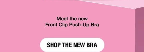 SHOP THE NEW BRA