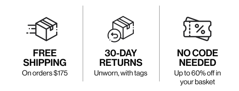 Free shipping on orders $175 30-day returns unworn, with tags No code needed up to 60% off in your basket