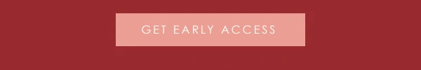 Get Early Access