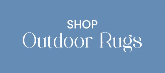 SHOP OUTDOOR RUGS