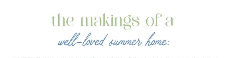 the makings of a well-loved summer home