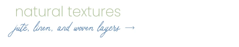 natural textures jute,linen,and woven layers