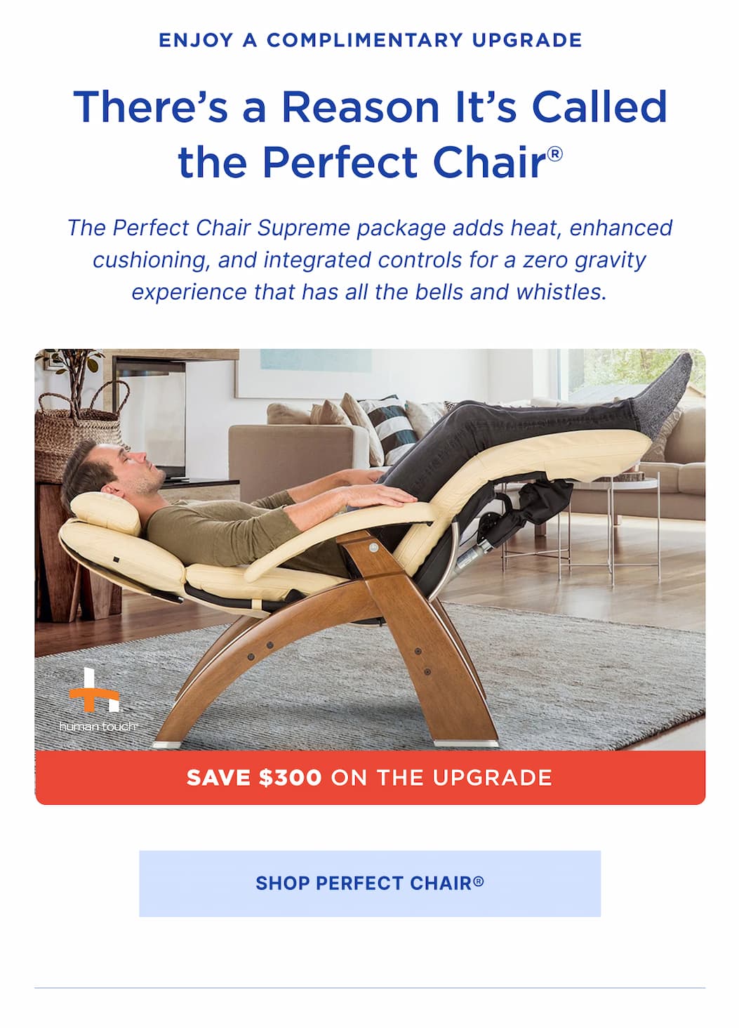 there's a reason it's called the perfect chair. enhanced cushioning and integrated controls.