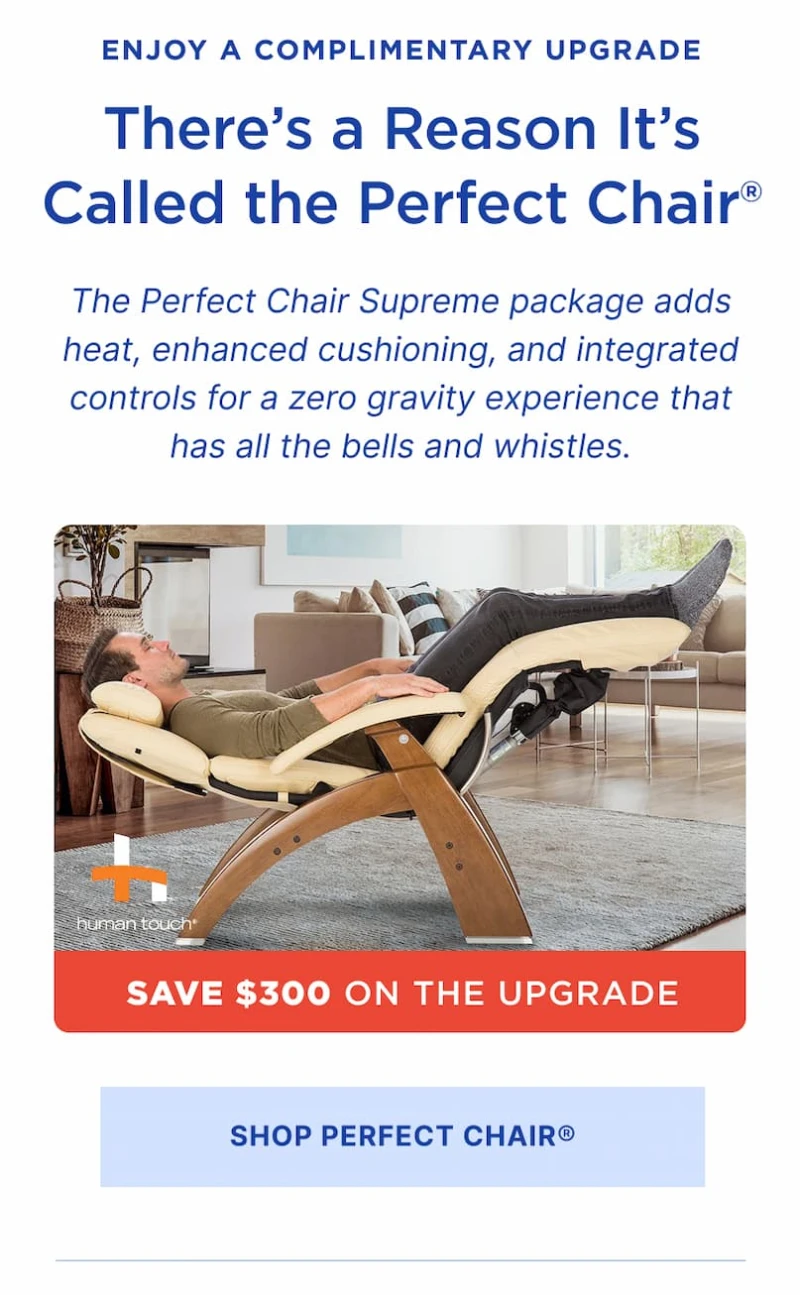there's a reason it's called the perfect chair. enhanced cushioning and integrated controls.