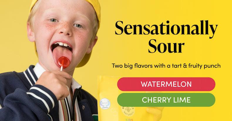 Sensationally Sour     Two big flavors with a tart & fruity punch     Watermelon  Cherry Lime 