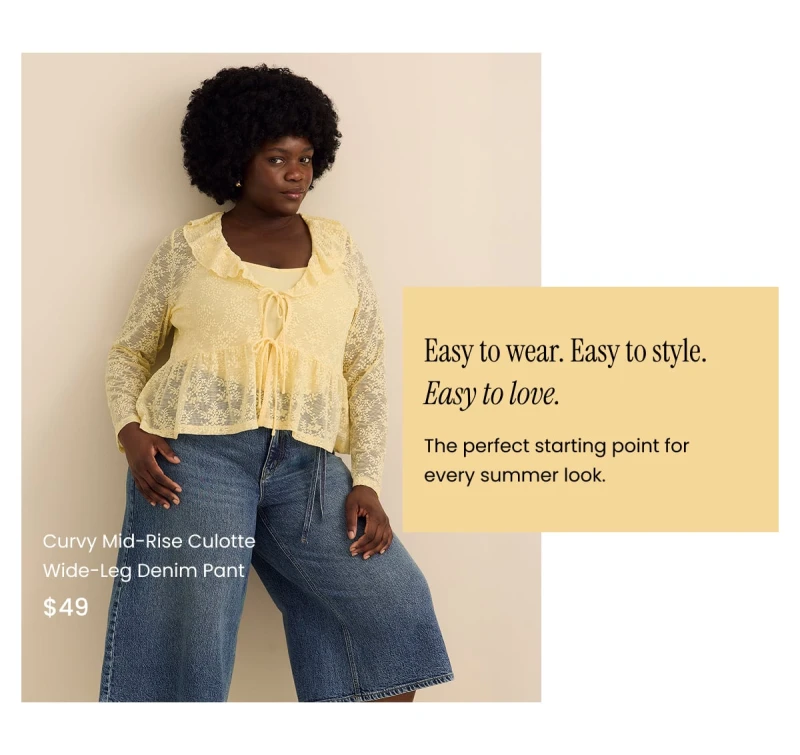 Easy to wear. Easy to style. Easy to love.
