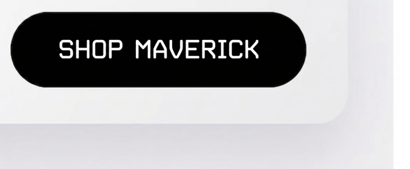 Black button with white text that reads "SHOP MAVERICK".