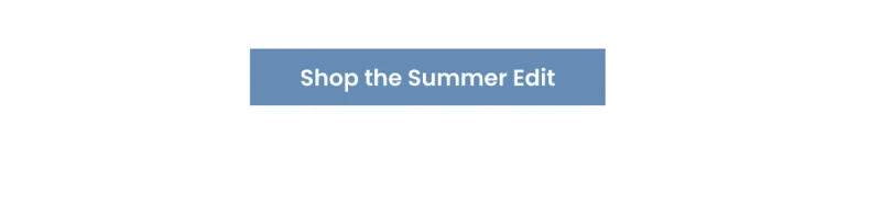 Shop the Summer Edit