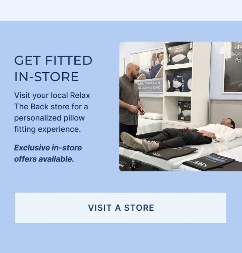 get fitted in store for your perfect pillow